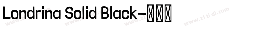 Londrina Solid Black字体转换 Londrina Solid Black字体转换